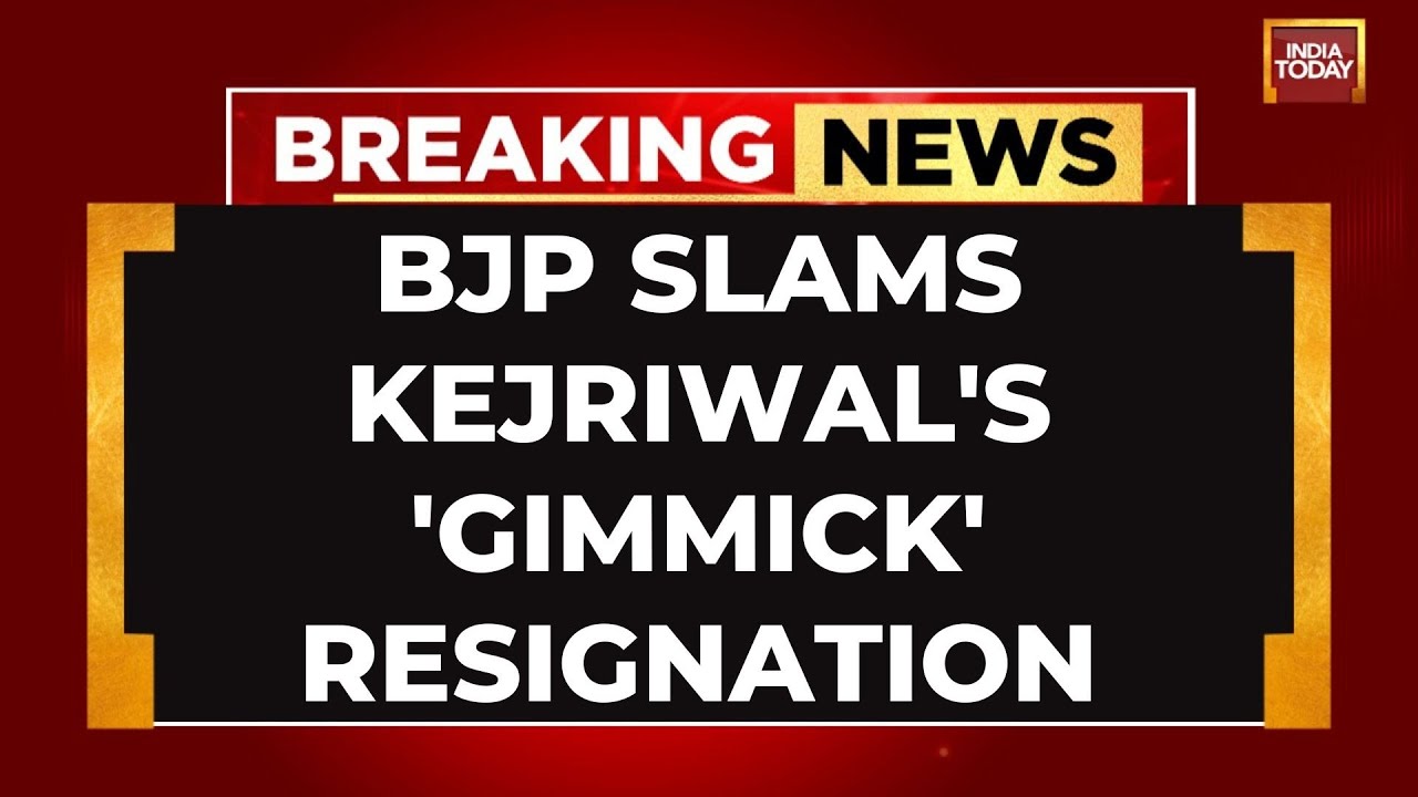BJP Calls Delhi CM Arvind Kejriwal's 'Resignation' A 'Gimmick' | India Today