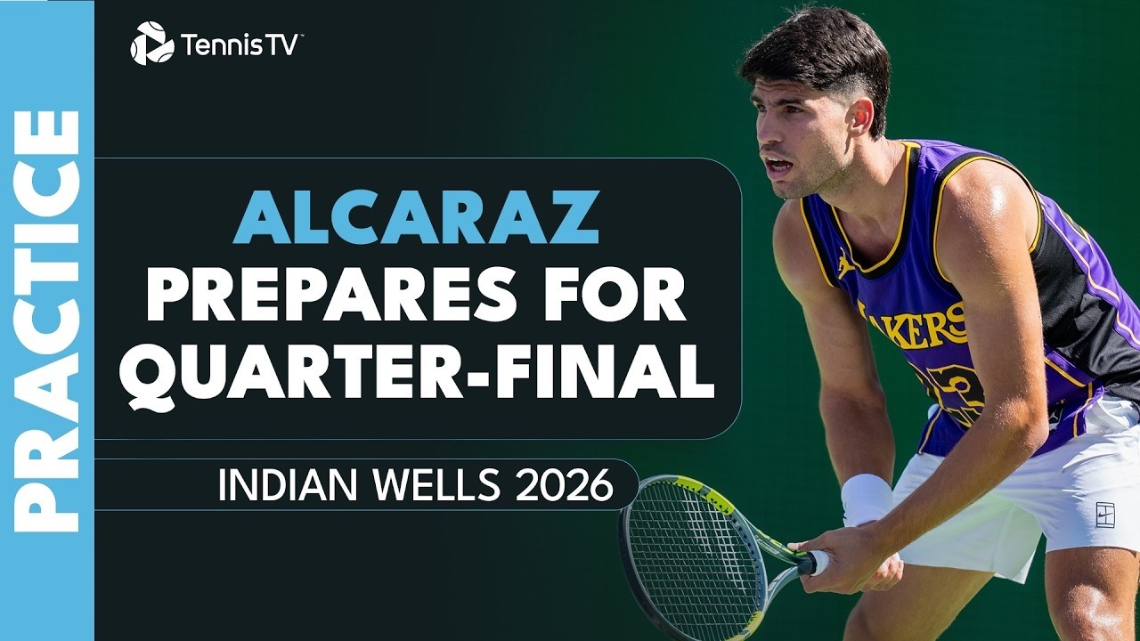 Live Alcaraz Practice Ahead Of Indian Wells Quarter-Final!