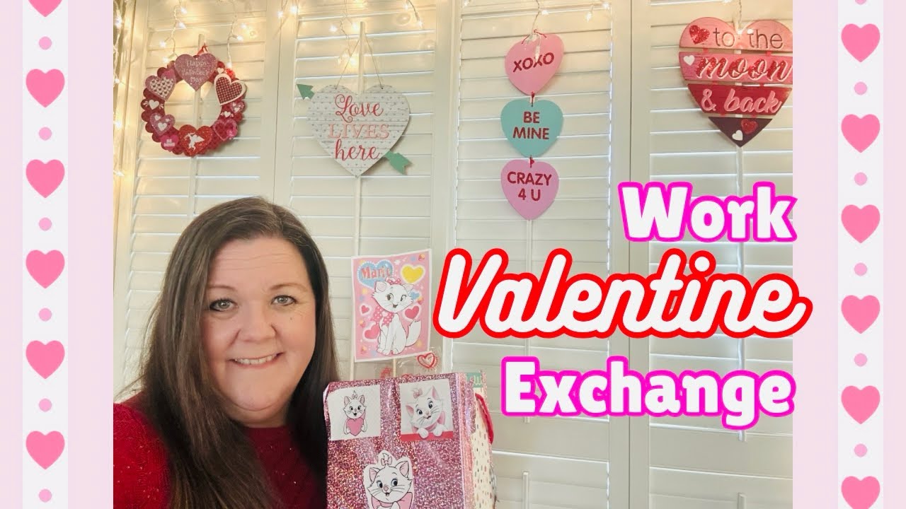 Work Valentine Exchange Fun! Come See What I Received