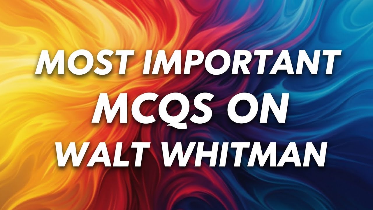 Most important mcqs on Walt Whitman