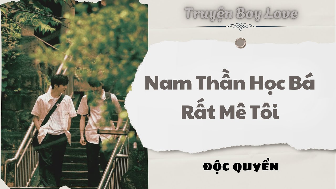 [Audio Boy Love] | Nam Thần Học Bá Rất Mê Tôi | Sủng Audio