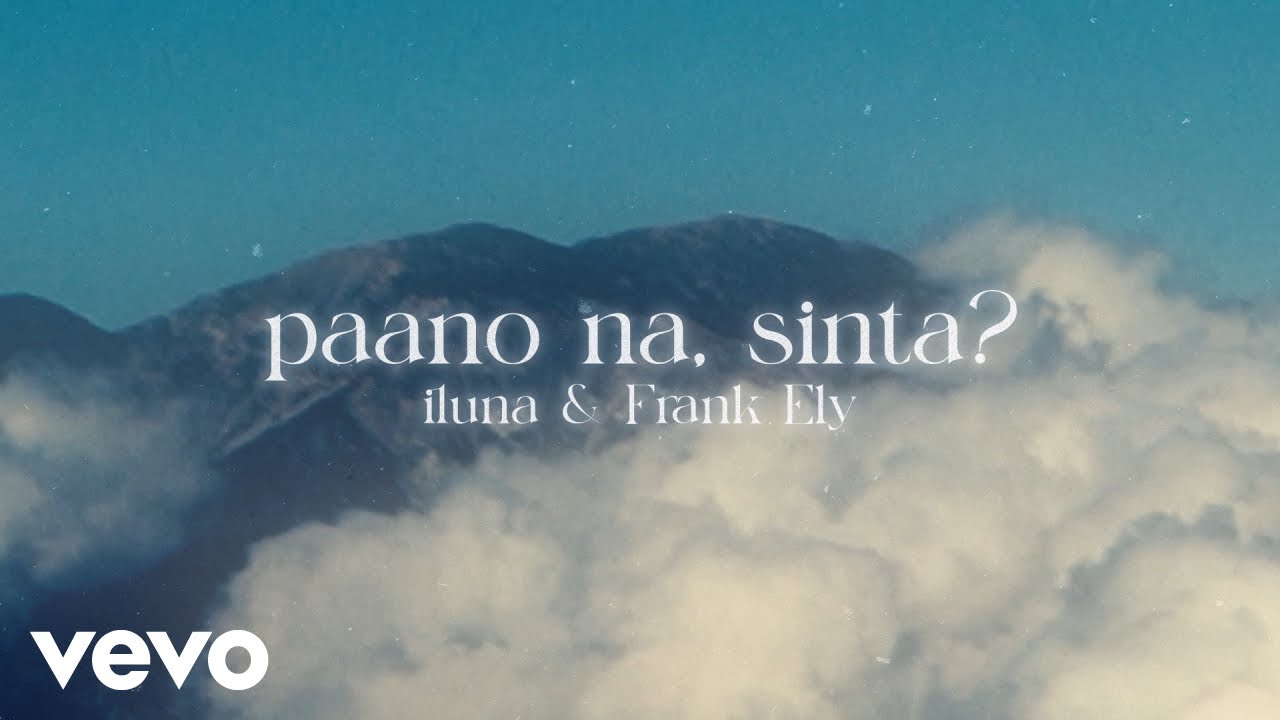 iluna, Frank Ely - Paano na, Sinta? (Lyric Video)