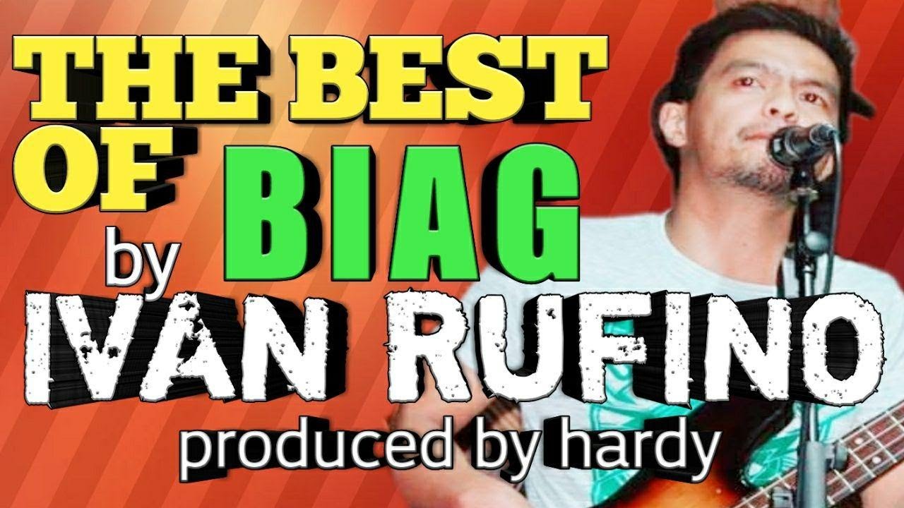 IVAN RUFINO BIAG    I   THE BEST OF IVAN