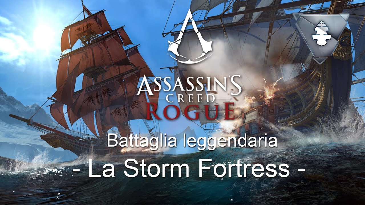 AC Rogue - Battaglie leggendarie: La Storm Fortress [ITA - HD]