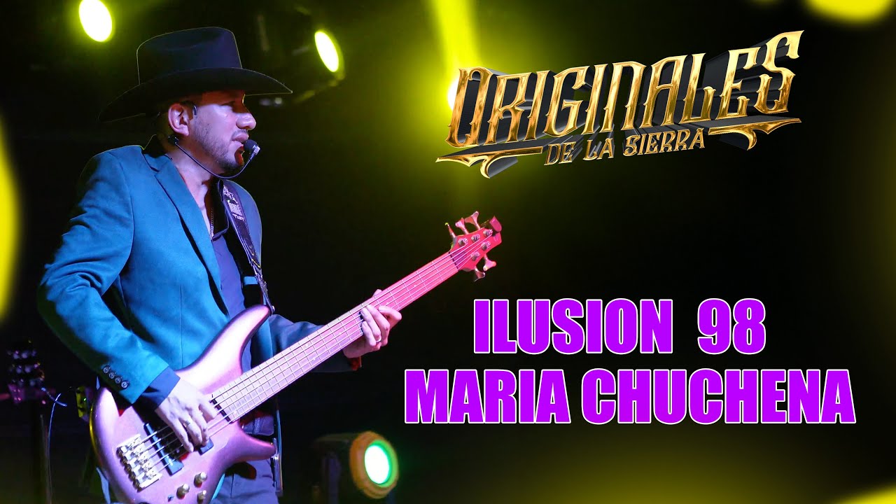 Ilusión 98 | Maria Chuchena - Originales De La Sierra (En Vivo)