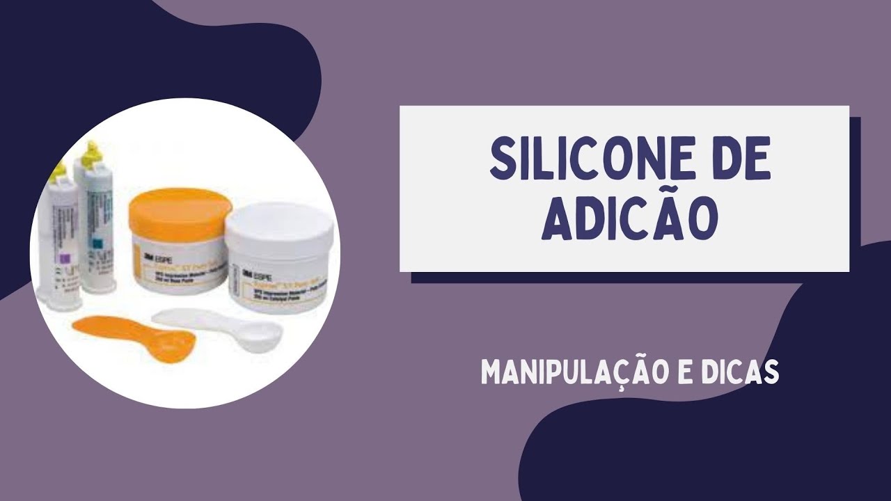 MANIPULAÇÃO DE SILICONE DE ADIÇÃO