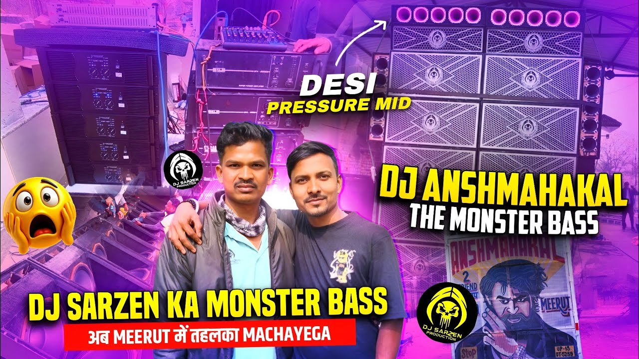 Dj Ansh Mahakal Meerut Monster Bass इतना  खतरनाक Testing की दिमाग हिला के रख दिया Dj SarZen Cabinet 