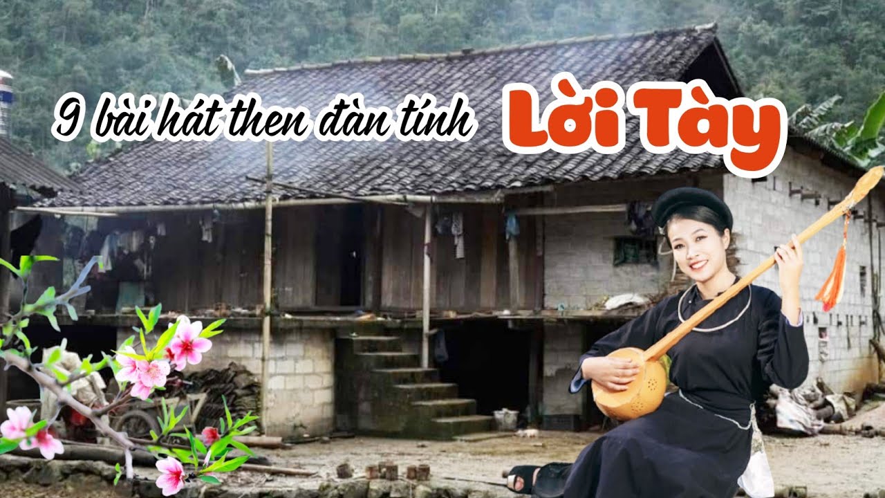 Top 9 bài hát then đàn tính lời Tày hay nhất