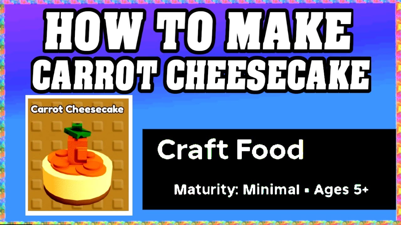 How To Make CARROT CHEESECAKE in CRAFT FOOD ROBLOX [Unlock New Recipe] [walkthrough]