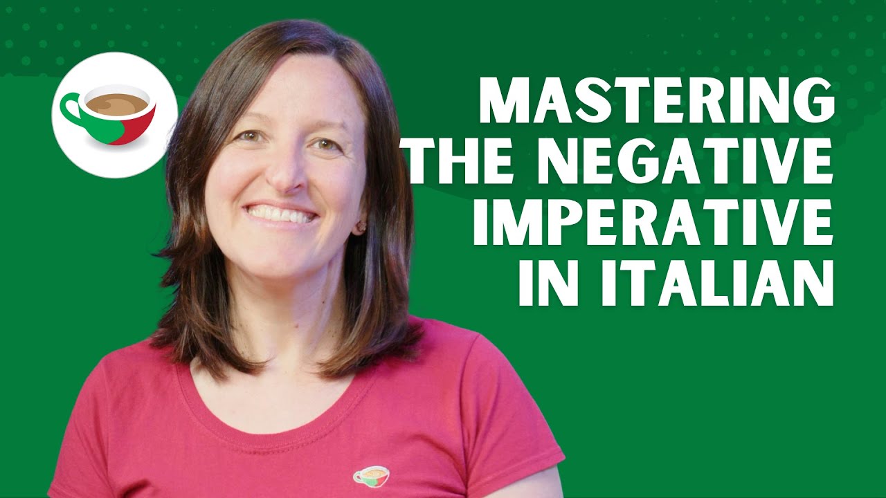Mastering the negative imperative in Italian | CBI Show 2.07