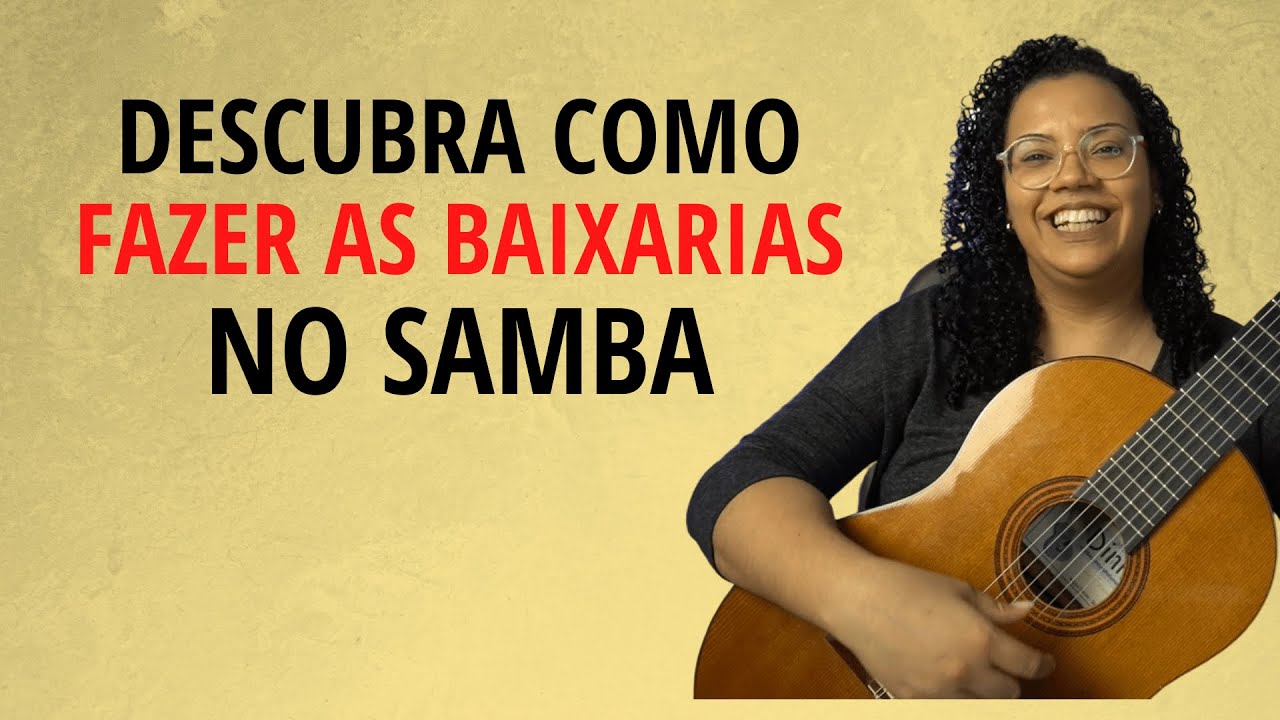 Descubra Como Fazer as Baixarias no Samba