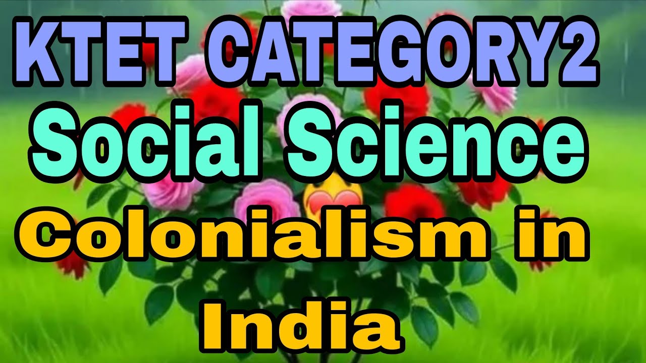 KTET CATEGORY2 Social Science, Colonialism in India 