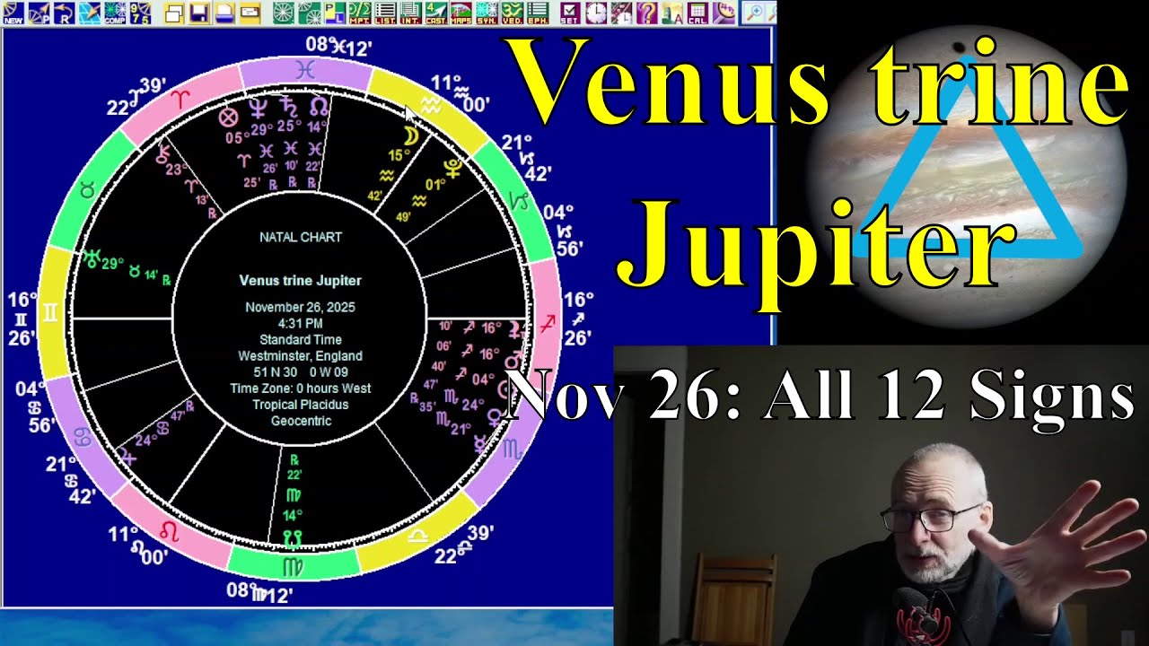 Wed Nov 26 2025 astrology: ALL 12 SIGNS, Venus trine Jupiter