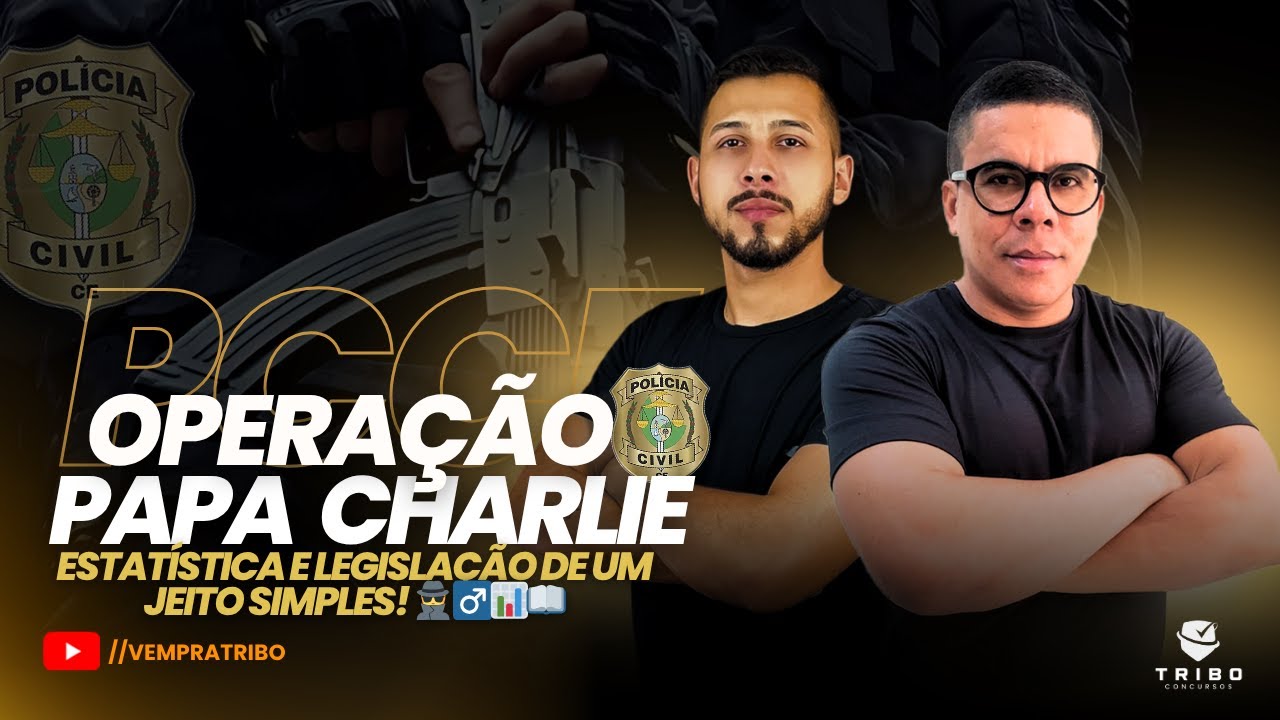 PCCE: OPERAÇÃO PAPA CHARLIE – ESTATÍSTICA E LEGISLAÇÃO DE UM JEITO SIMPLES! 🕵️‍♂️📊📖