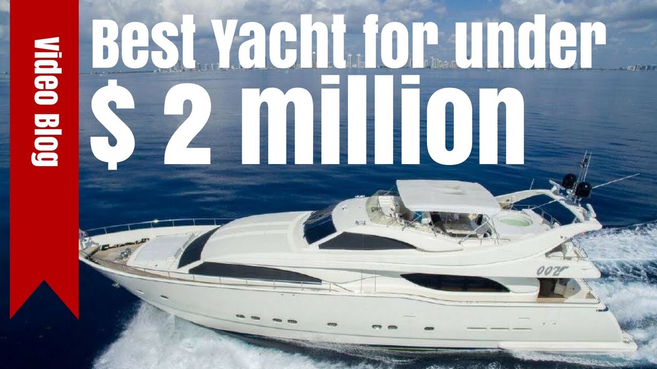 The Best Yacht for Under $2 million