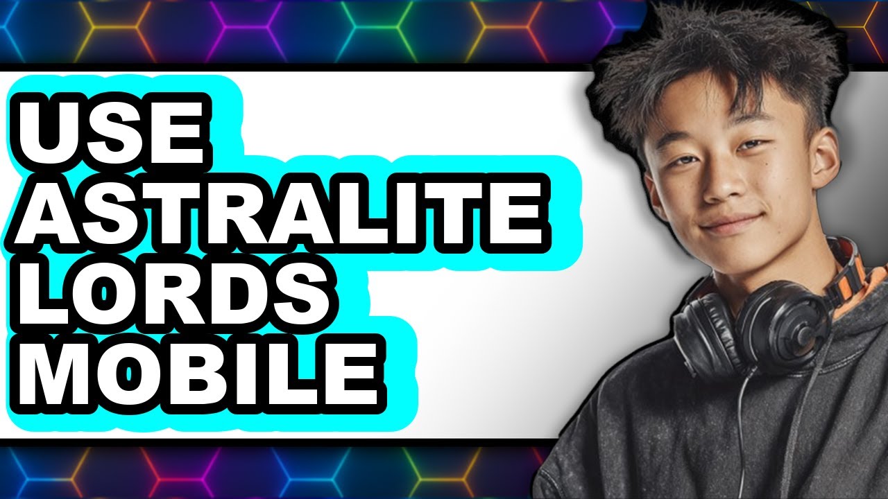 How to Use Astralite Lords Mobile (New 2025)
