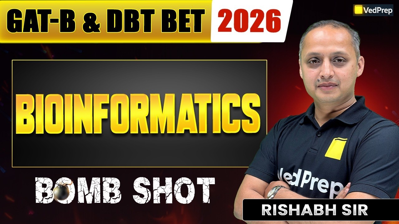 GAT-B & DBT BET 2026 🔥 Bioinformatics Most Important Questions | BOMB SHOT Series | VedPrep
