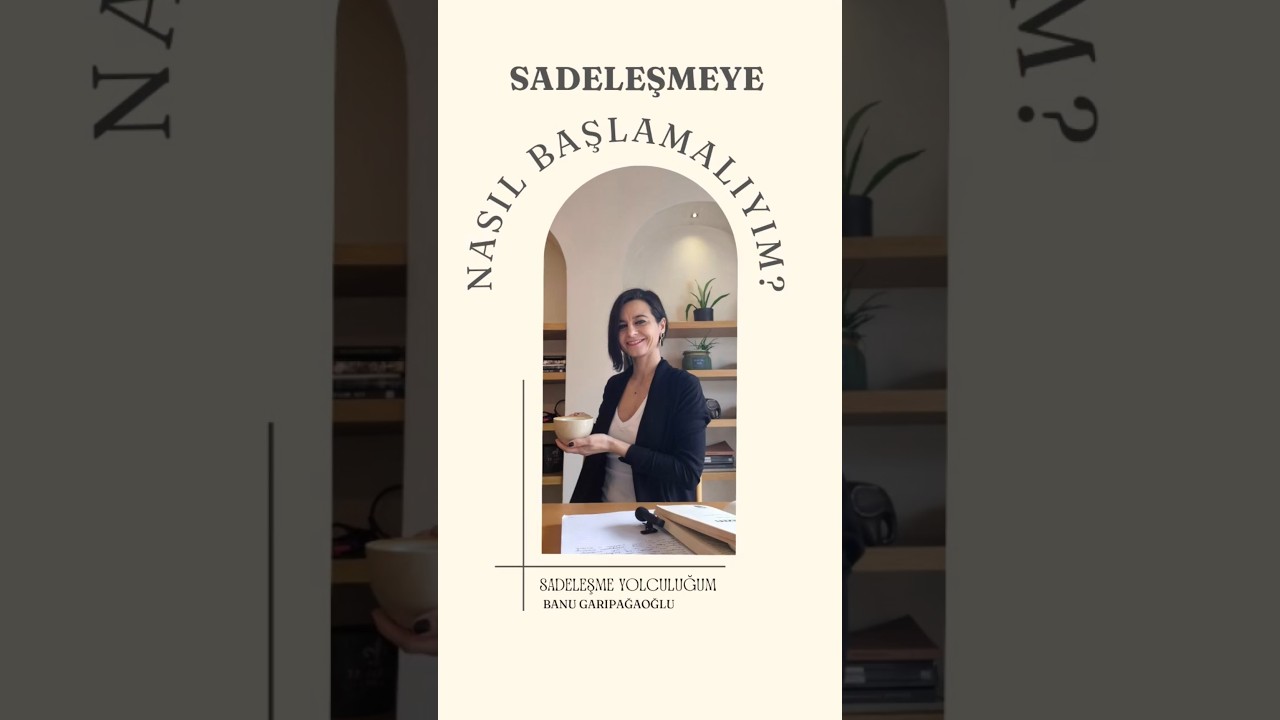 SADELEŞMEYE NASIL BAŞLAMALIYIM? #sadeyaşam  #sadeleşme #minimalizm #sürdürülebiliryaşam