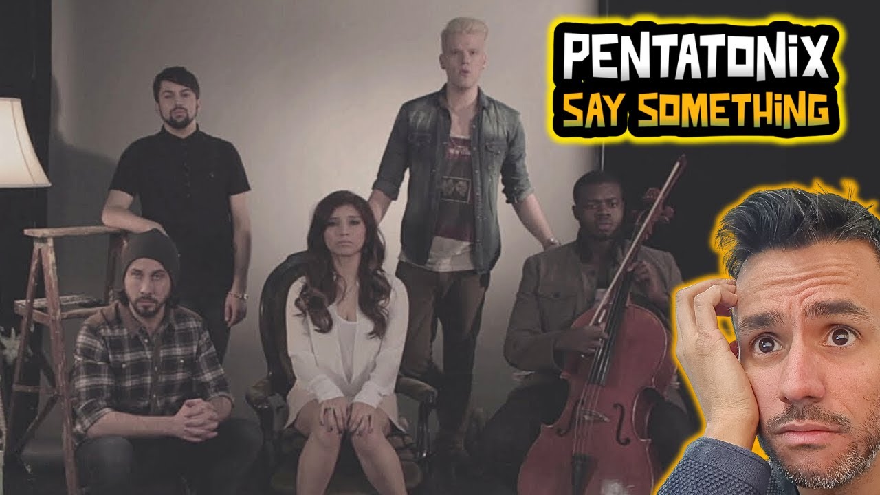 First Time Hearing Pentatonix - Say Something (REACTION)
