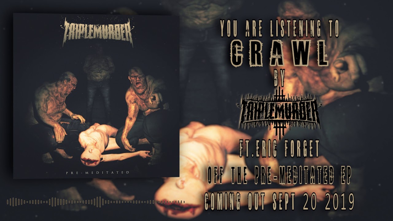TRIPLEMURDER - CRAWL (feat. Eric Forget)