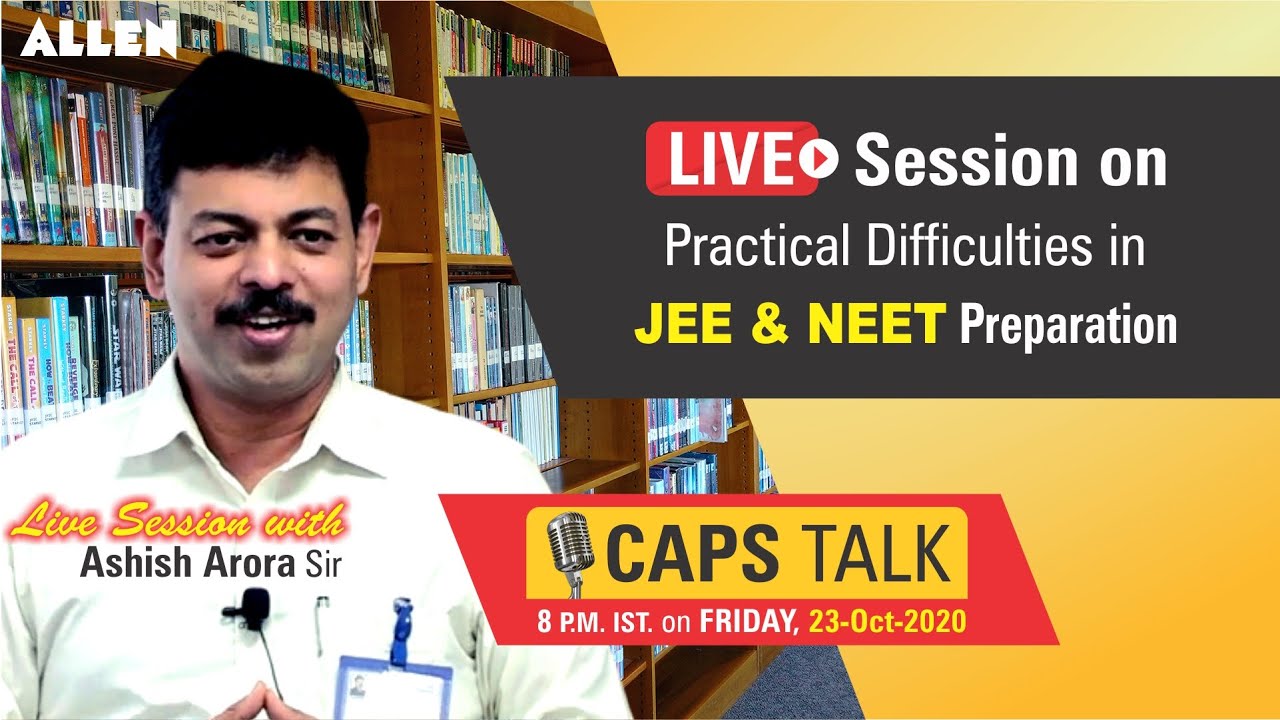 Practical Difficulties in JEE & NEET Preparation | CAPS Talks #1