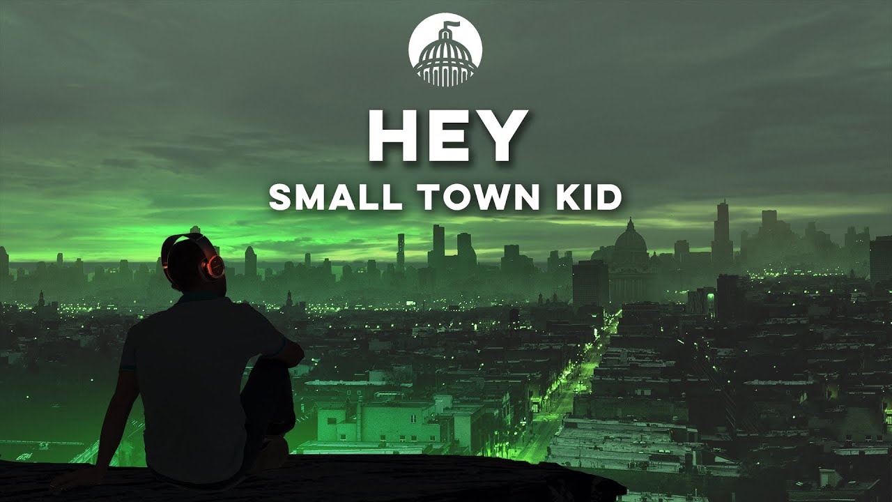 Small Town Kid - Hey