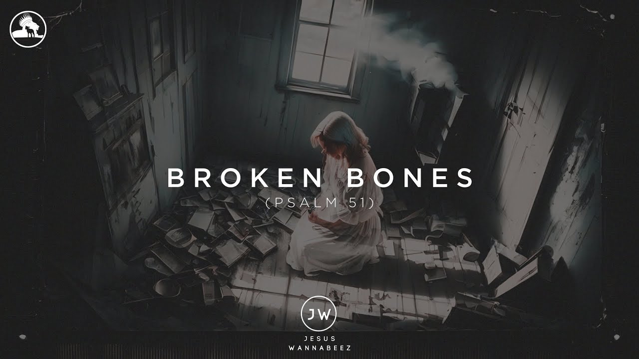 Broken Bones (Psalm 51) | Lyric Video