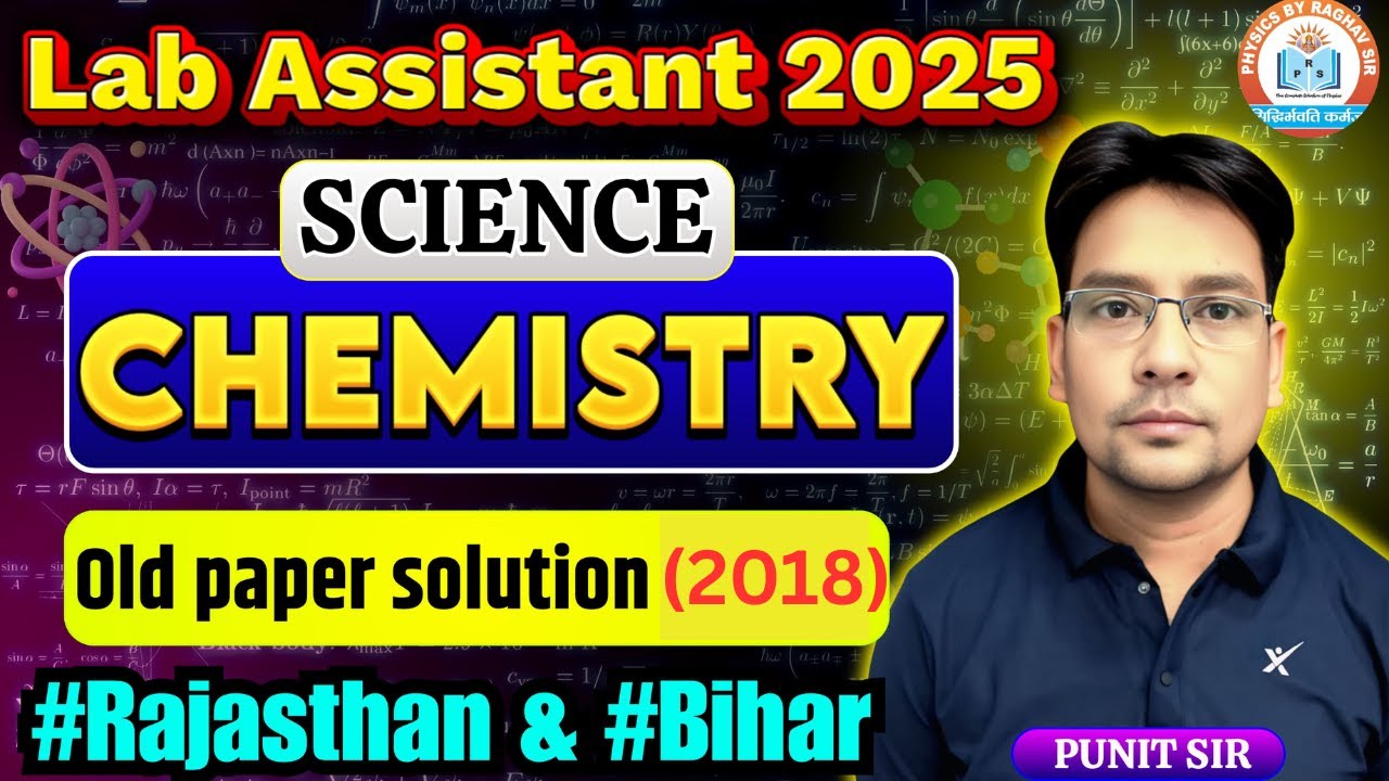 Lab Assistant 2025 | Chemistry Old Paper Solution 2018 | Rajasthan & Bihar | #raghavsir