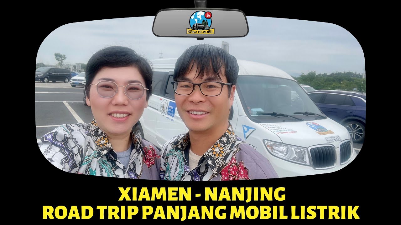 Et.3 Ep.34 | Road Trip XIAMEN - NANJING dengan Mobil Listrik
