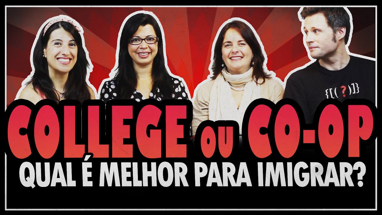 COLLEGE OU CO-OP - QUAL É O MELHOR PARA IMIGRAR PARA O CANADÁ?