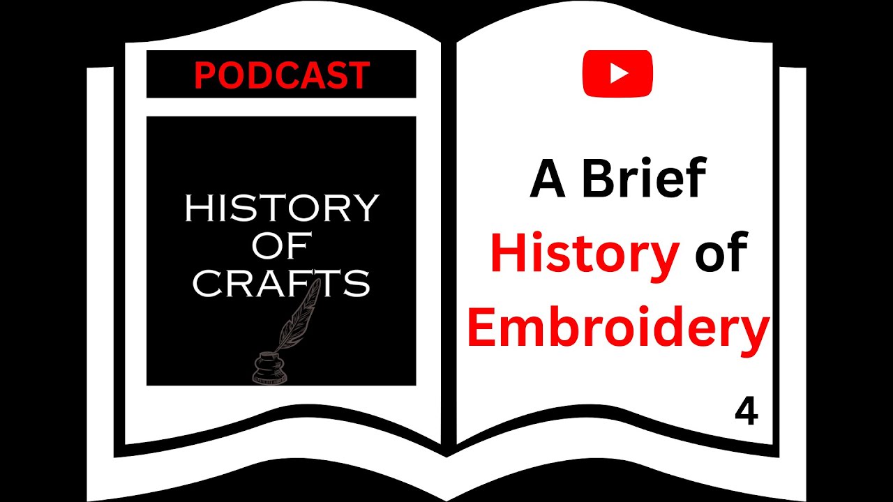 A Brief History of Embroidery | PODCAST