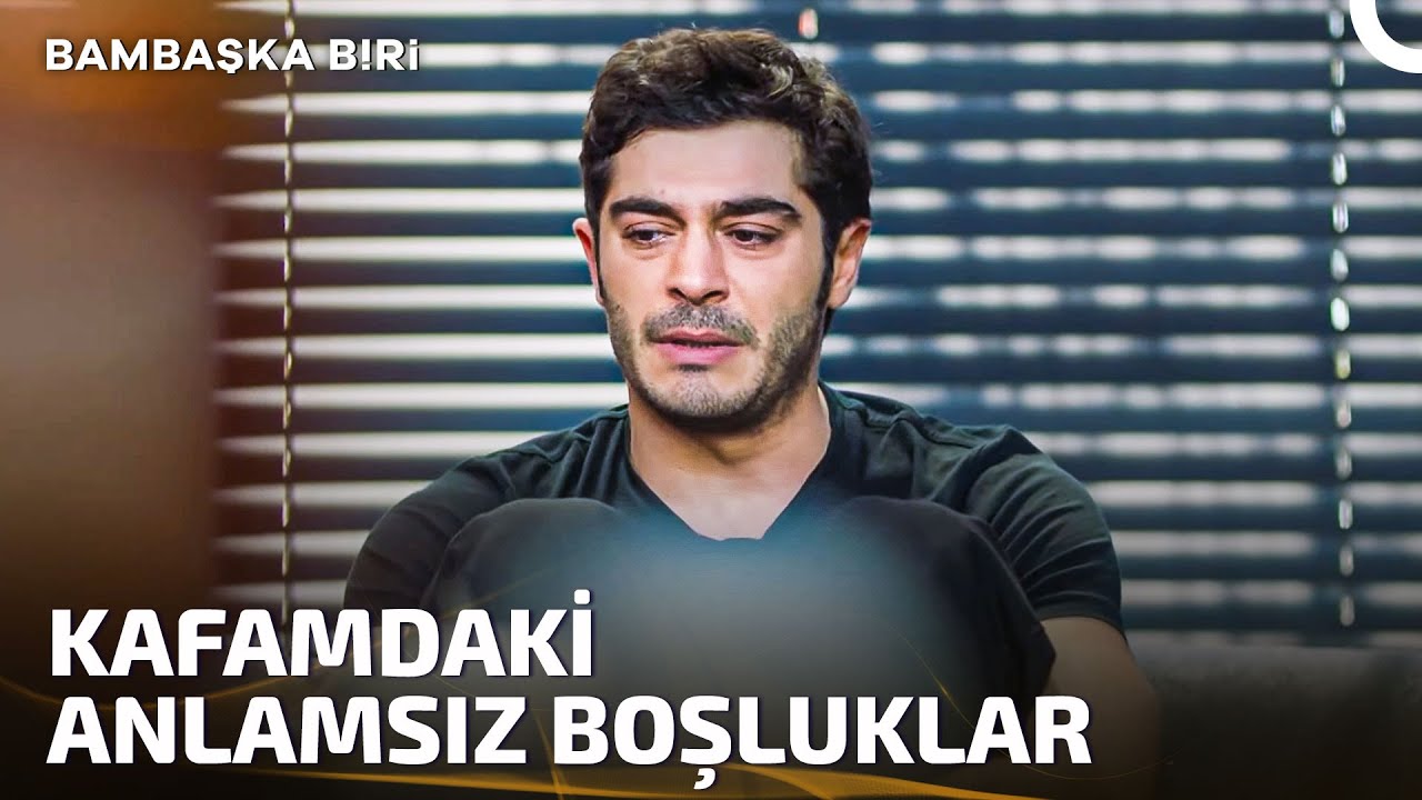 İyi Değilim Ben, Hiç İyi Olmadım... | Bambaşka Biri