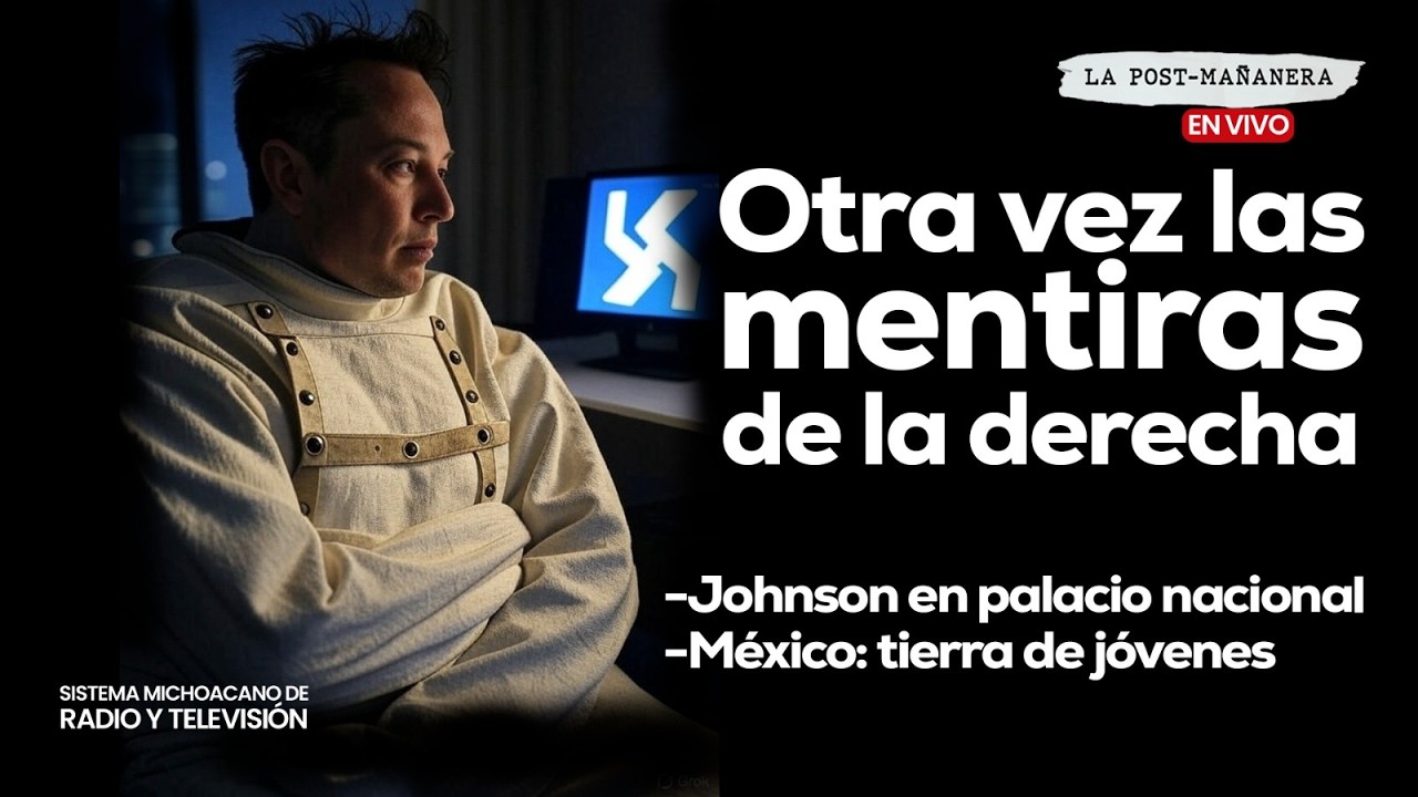 #EnVivo | La Post Mañanera | Otra vez las mentiras de la derecha