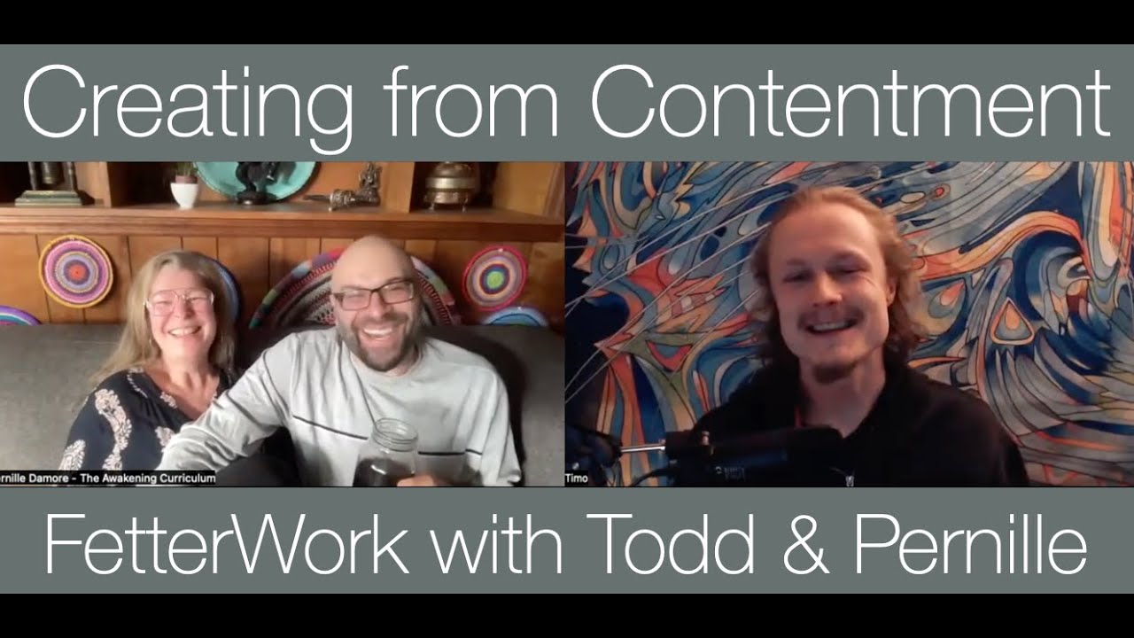Creating from Contentment - FetterWork - The Awakening Curriculum