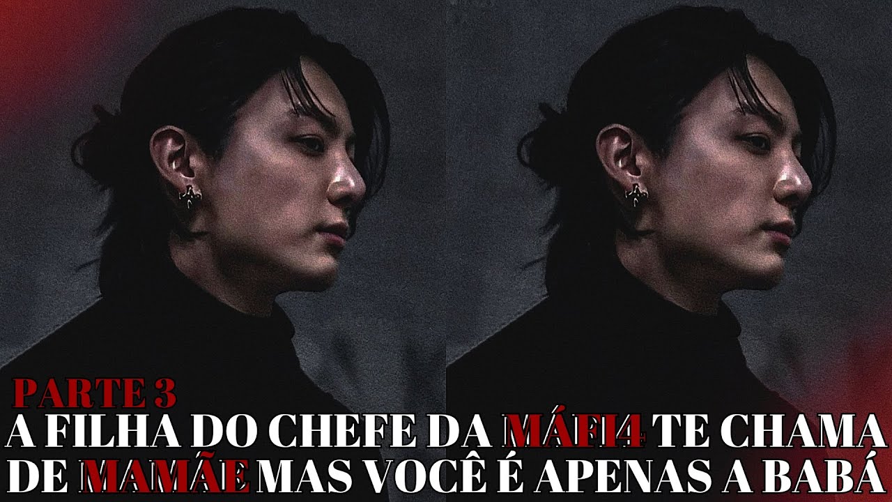IMAGINE JUNGKOOK 🖤 Quando a filha do chefe da máfi4 te chama de mamãe (parte 3)