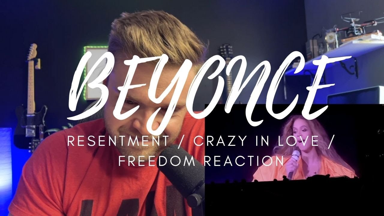 BEYONCE - RESENTMENT / CRAZY IN LOVE / FREEDOM LIVE OTR - REACTION