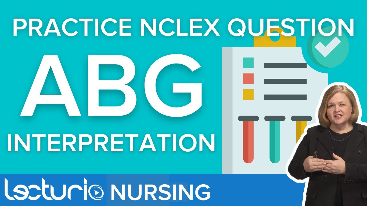 Интерпретация ABG — практический вопрос, ответ и обоснование | Обзор Lecturio Nursing NCLEX