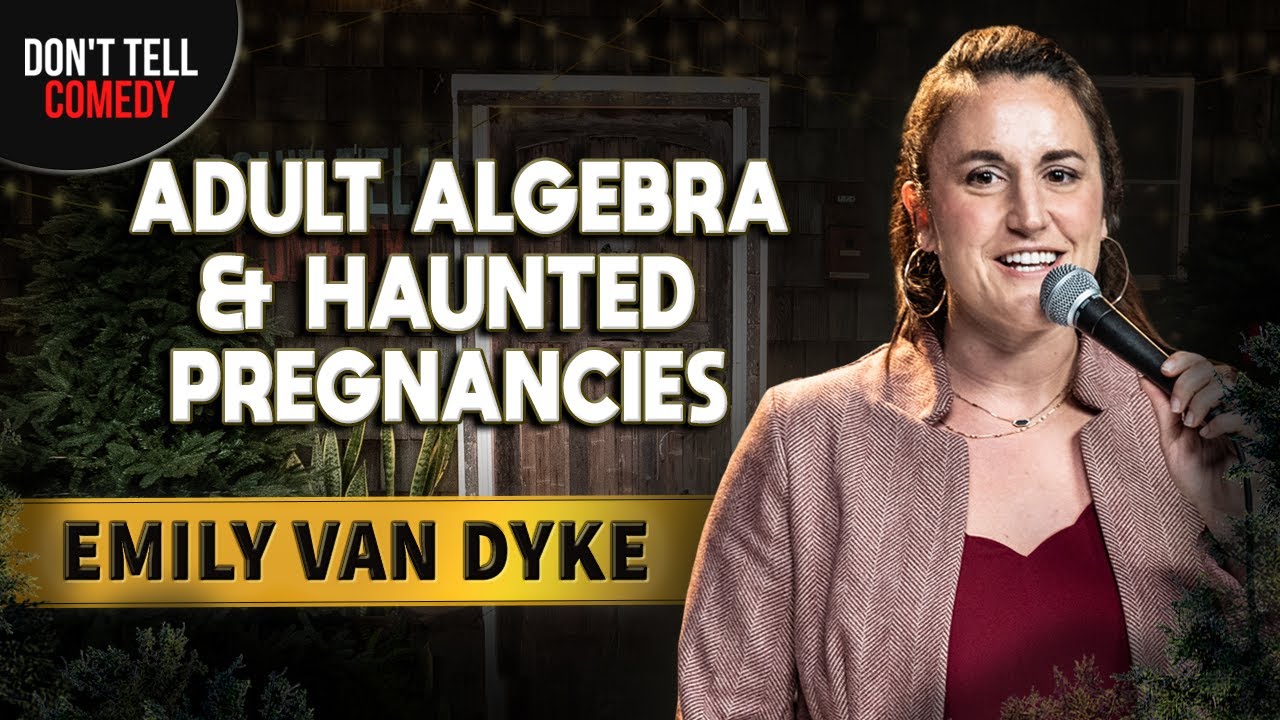 Adult Algebra & Haunted Pregnancies | Emily Van Dyke | Stand Up Comedy