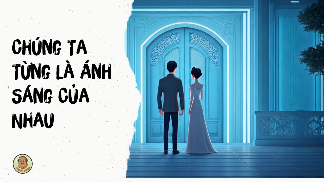Audio 91: Chúng Ta Từng Là Ánh Sáng Của Nhau #truyenaudio #truyenhay #trending