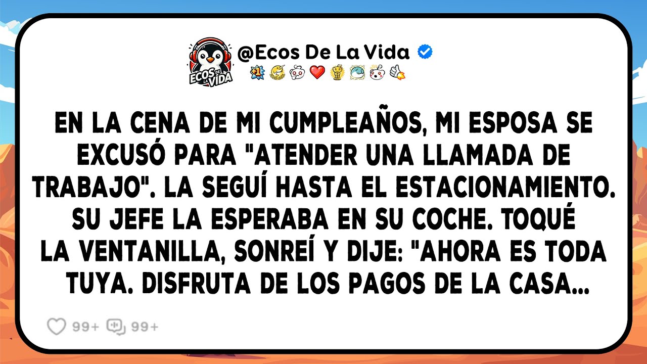 En La Cena De Mi Cumpleaños, Mi Esposa Se Excusó Para 