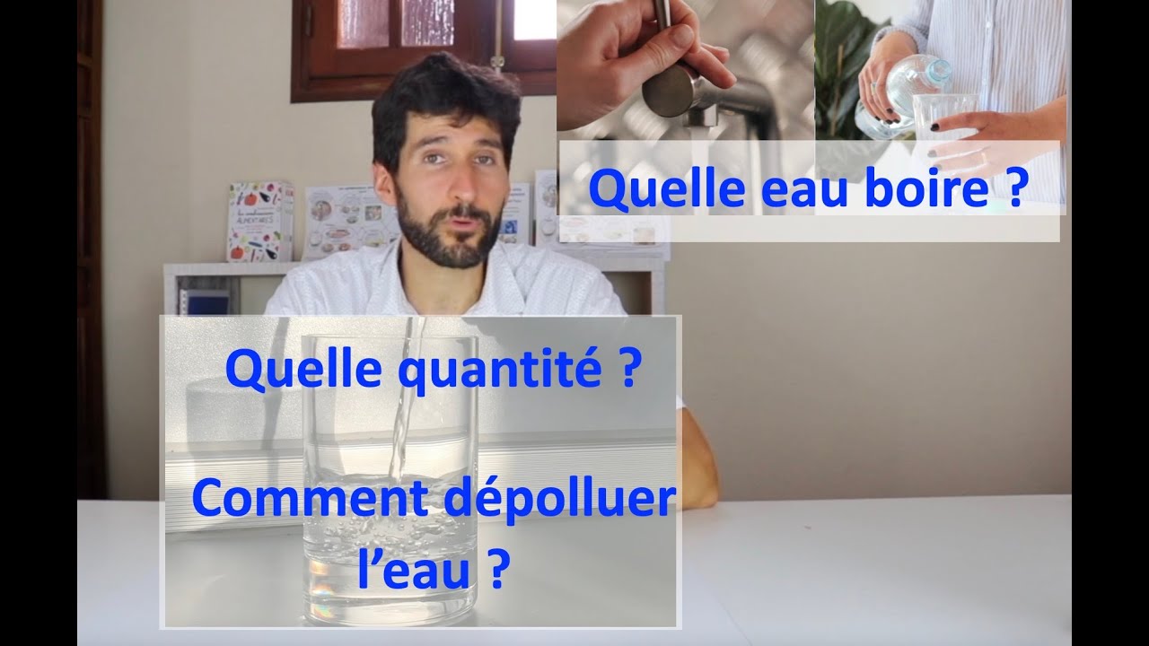 Quelle eau boire ? Quelle quantité ?