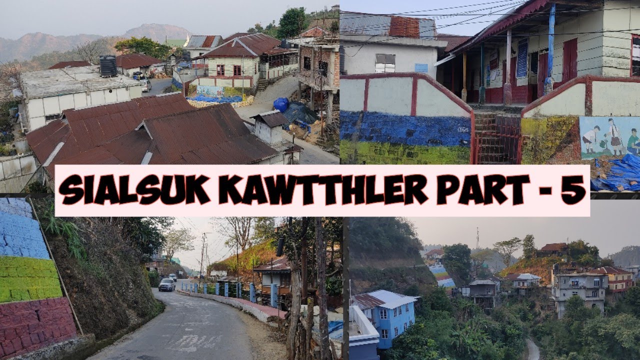 Sialsuk kawtthler fanna Part - 5 | Babu veng | Tlangnal veng | Mizoram
