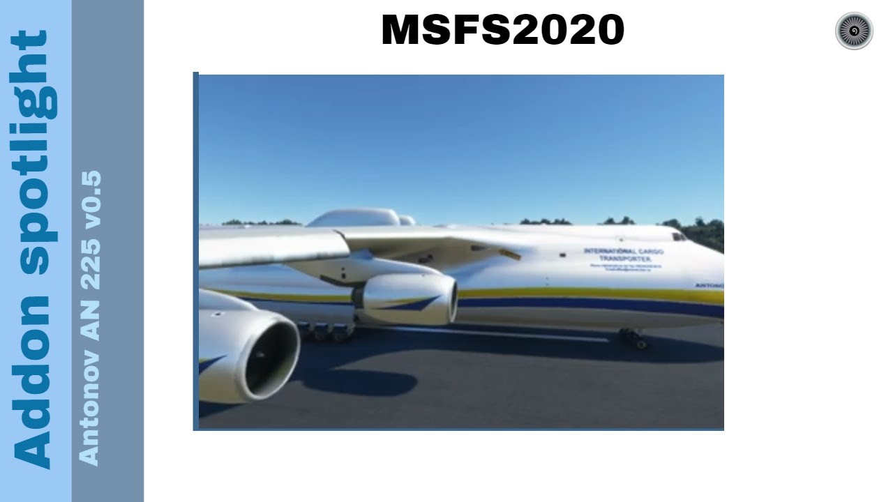 Flight Simulator 2020 - Addon spotlight - Antonov AN 225 v0.5