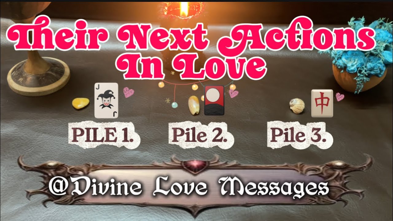 THEIR NEXT ACTIONS IN /FOR THIS RELATIONSHIP ♥️PICK A PILE 🃏🎴🀄️