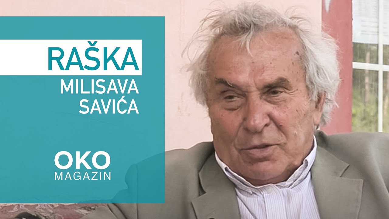 Oko magazin: Raška Milisava Savića