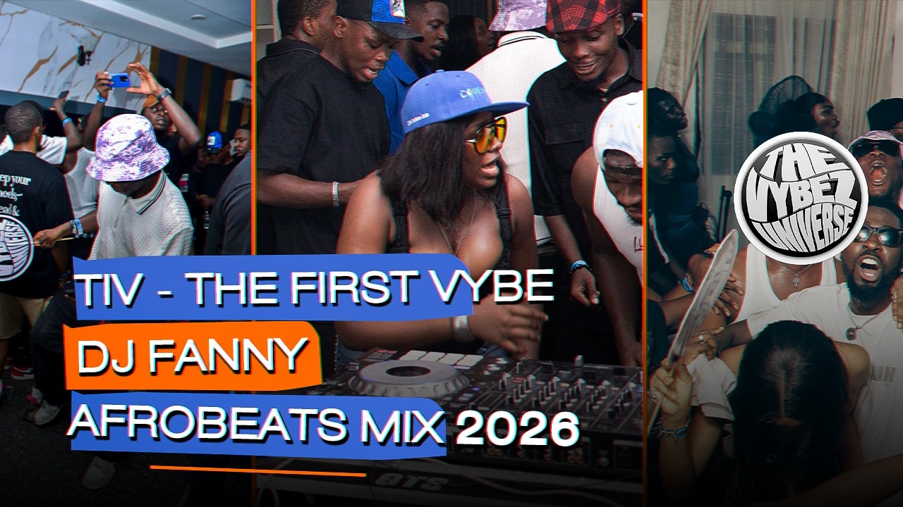 The First Vybe (2026 Live Afrobeats Mix by DJ Fanny)