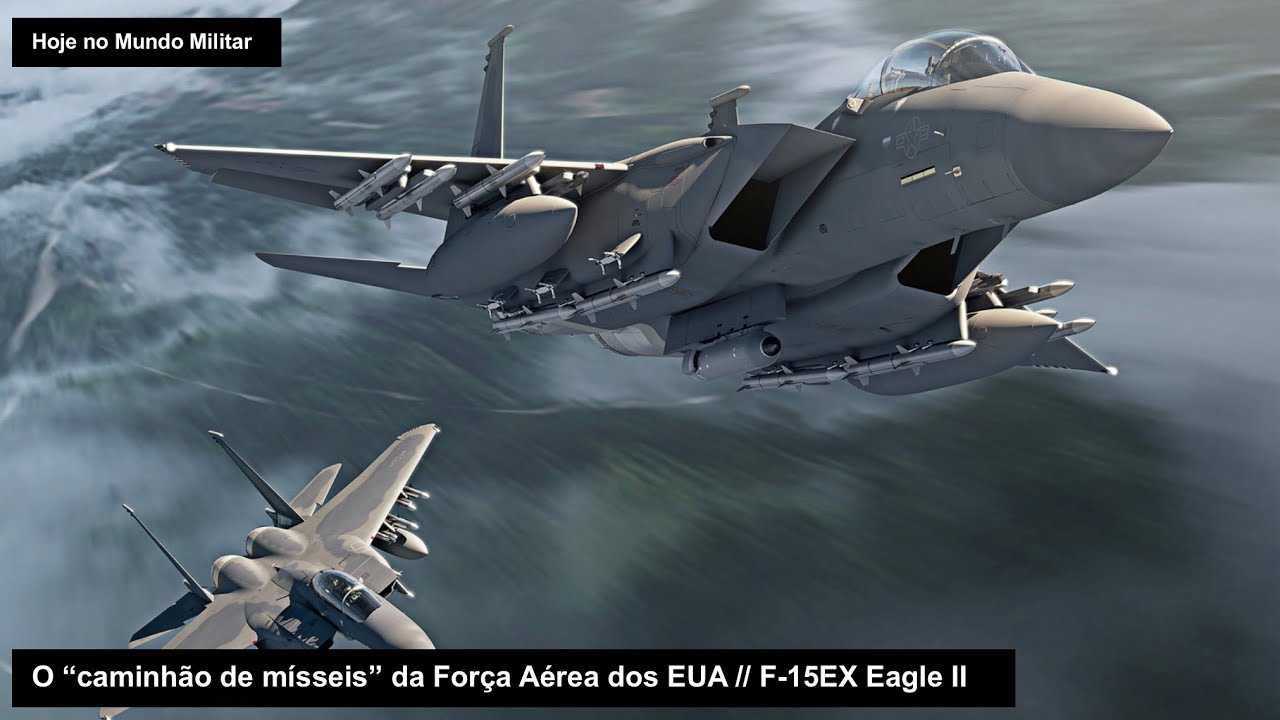 O “caminhão de mísseis” da Força Aérea dos EUA - F-15EX Eagle II