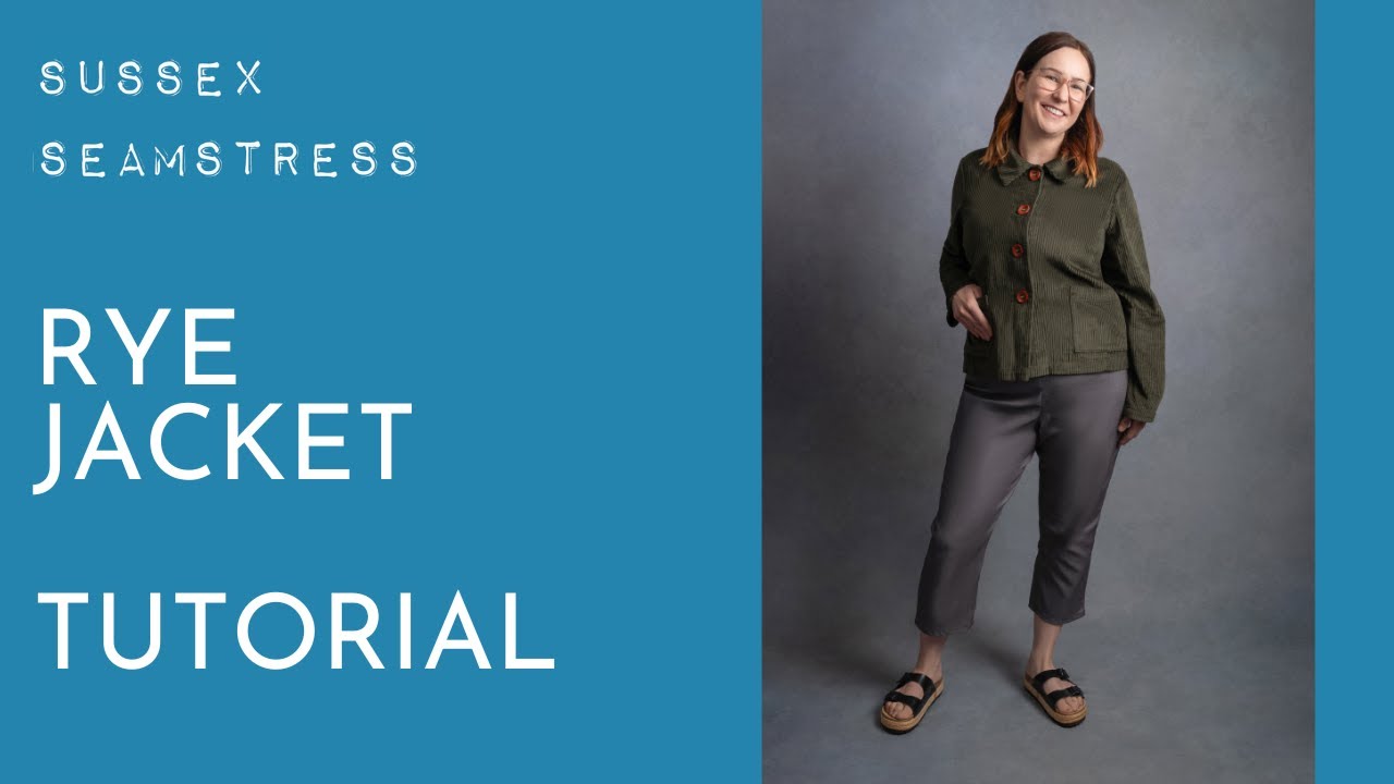 Rye Jacket Tutorial - Intermediate Sewing Pattern - Sussex Seamstress