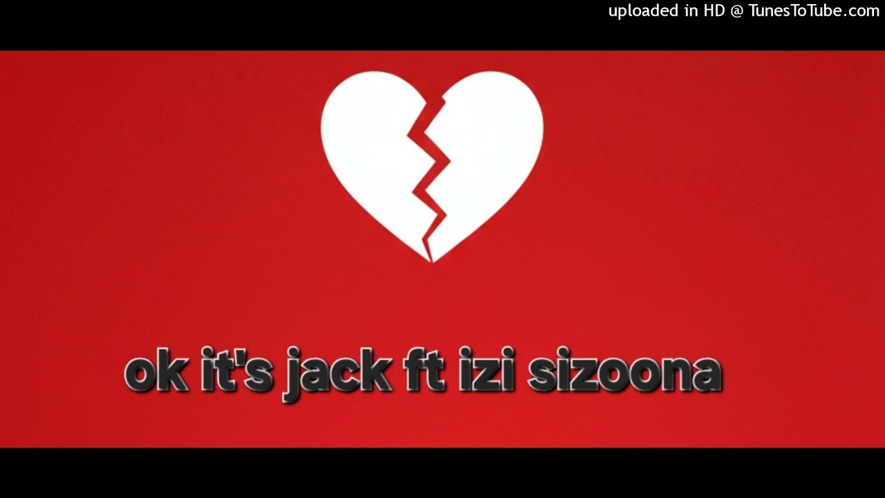 Ok it's jack again Izi sizoona