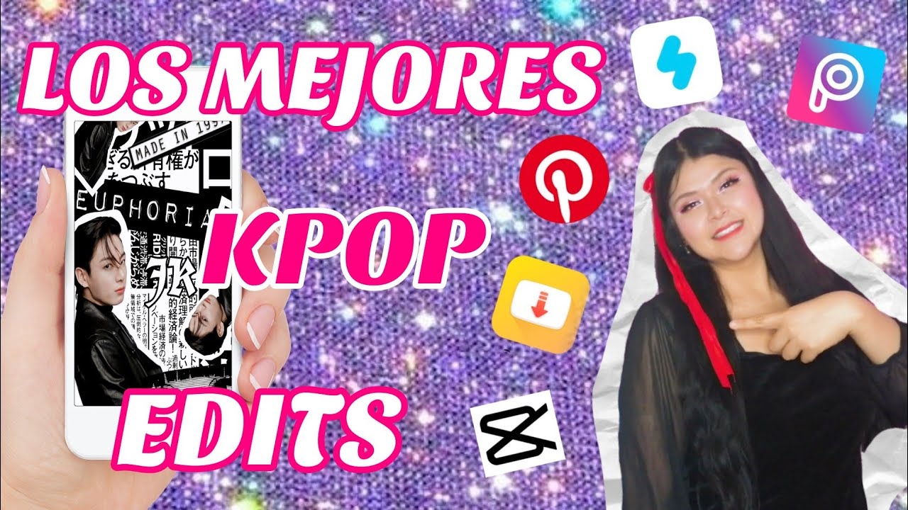 COMO HACER KPOP EDITS| LAS MEJORES APPS PARA KPOP EDITS
